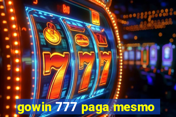 gowin 777 paga mesmo